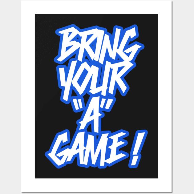 Bring your game Wall Art by NineBlack